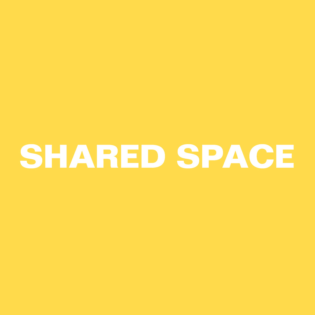 SHARED SPACE